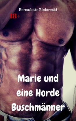 Marie und eine Horde Buschmänner