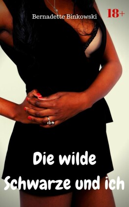 Die wilde Schwarze und ich