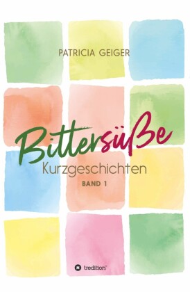 Bittersüße Kurzgeschichten