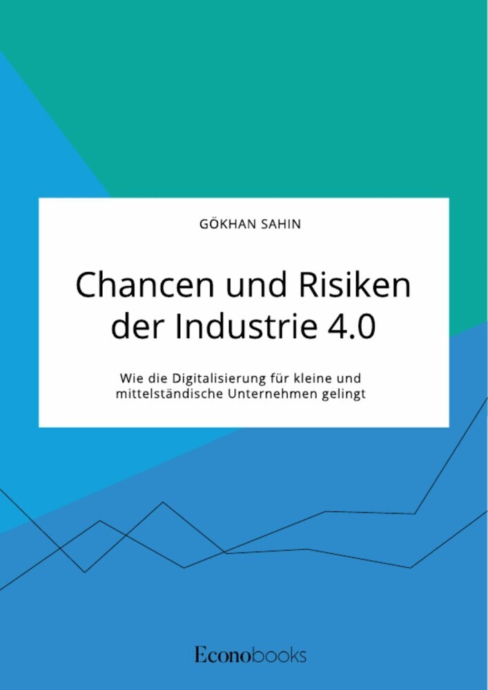 Chancen und Risiken der Industrie 4.0. Wie die Digitalisierung für kleine und mittelständische Unternehmen gelingt main product photo