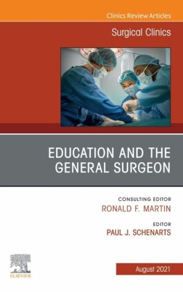 Education and the General Surgeon, An Issue of Surgical Clinics, E-Book