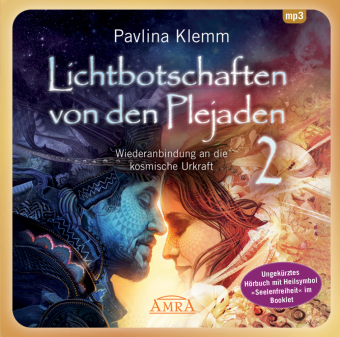 Lichtbotschaften von den Plejaden Band 2 (Ungekürzte Lesung und Heilsymbol "Seelenfreiheit"), 1 Audio-CD, 1 MP3