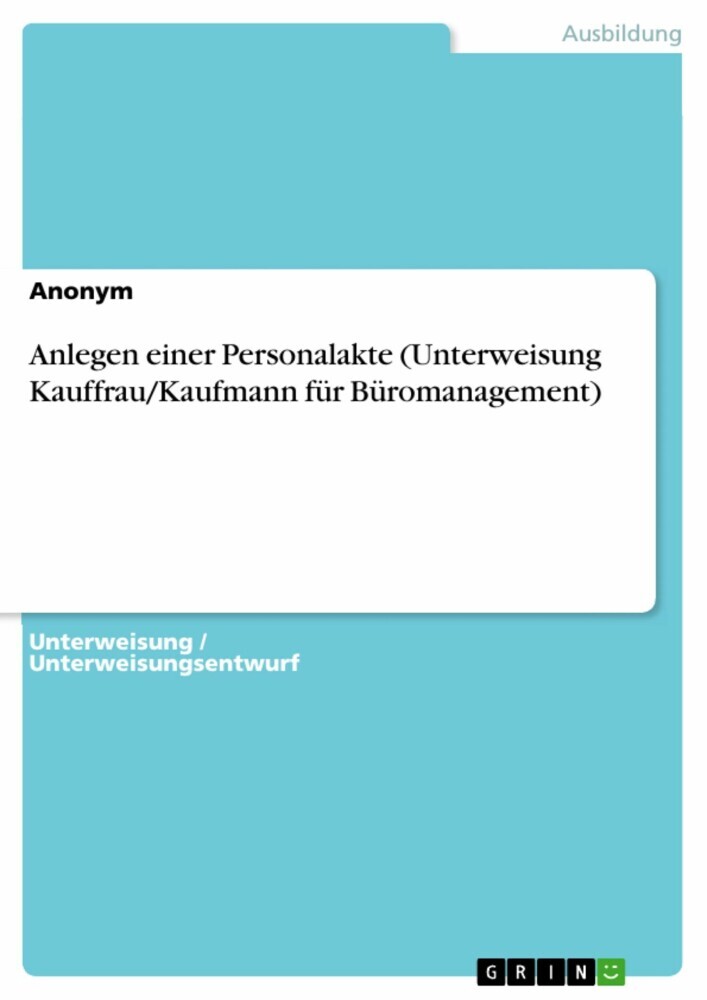 Anlegen einer Personalakte (Unterweisung Kauffrau/Kaufmann für Büromanagement) main product photo