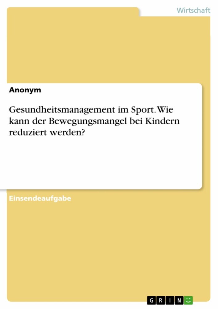 Gesundheitsmanagement im Sport. Wie kann der Bewegungsmangel bei Kindern reduziert werden? main product photo