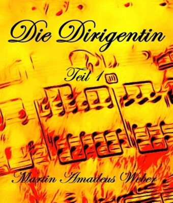 Die Dirigentin Teil I