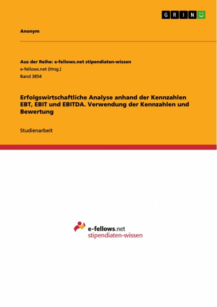 Erfolgswirtschaftliche Analyse anhand der Kennzahlen EBT, EBIT und EBITDA. Verwendung der Kennzahlen und Bewertung main product photo