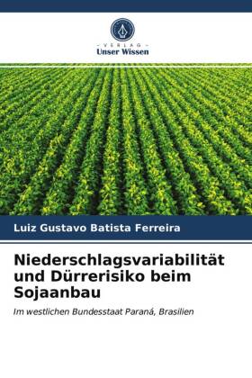 Niederschlagsvariabilität und Dürrerisiko beim Sojaanbau