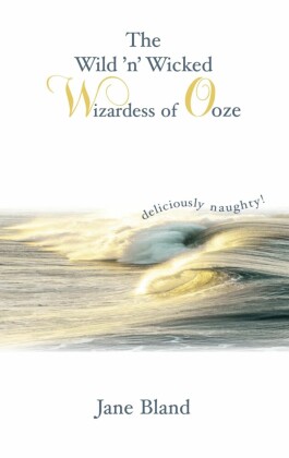 The Wild'n'  Wicked Wizardess of Ooze