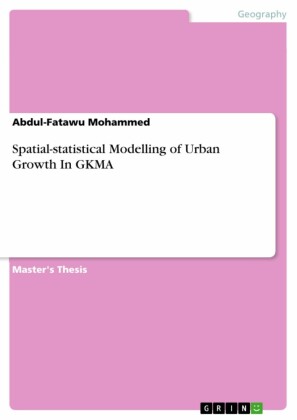 Spatial-statistical Modelling of Urban Growth In GKMA