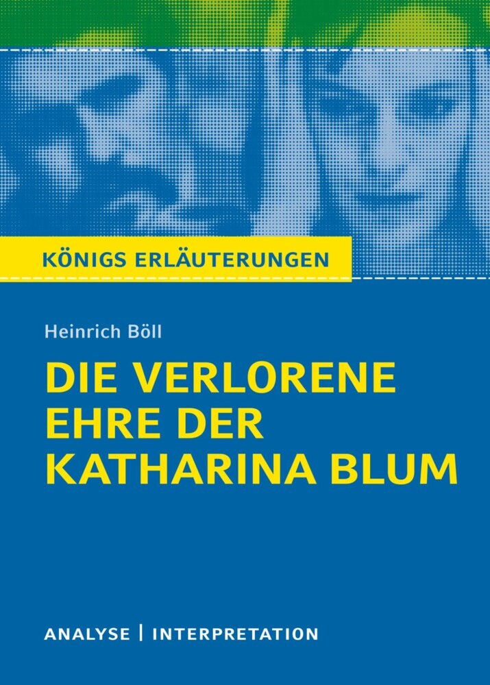Die verlorene Ehre der Katharina Blum. Königs Erläuterungen. main product photo