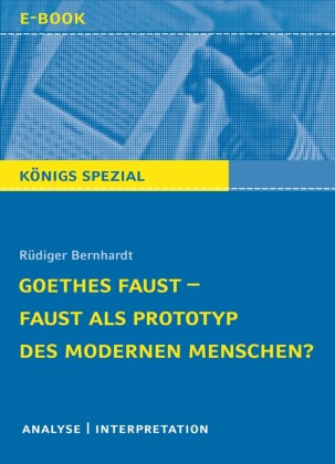 Goethes Faust - Faust als Prototyp des modernen Menschen?
