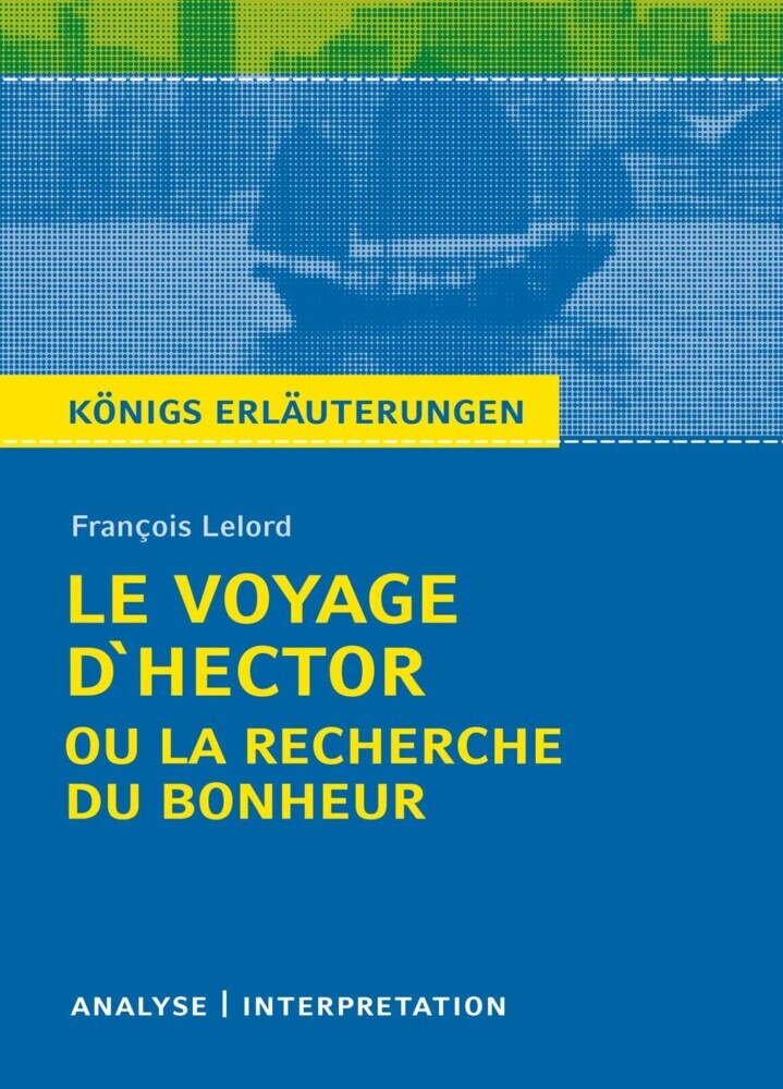 Le Voyage D'Hector ou la recherche du bonheur. Königs Erläuterungen. main product photo