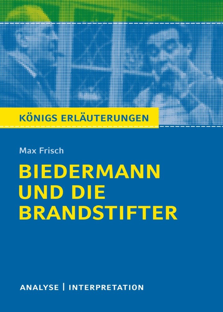 Biedermann und die Brandstifter. Königs Erläuterungen. main product photo