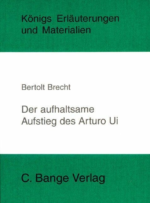 Der aufhaltsame Aufstieg des Arturo Ui von Bertolt Brecht. Textanalyse und Interpretation. main product photo