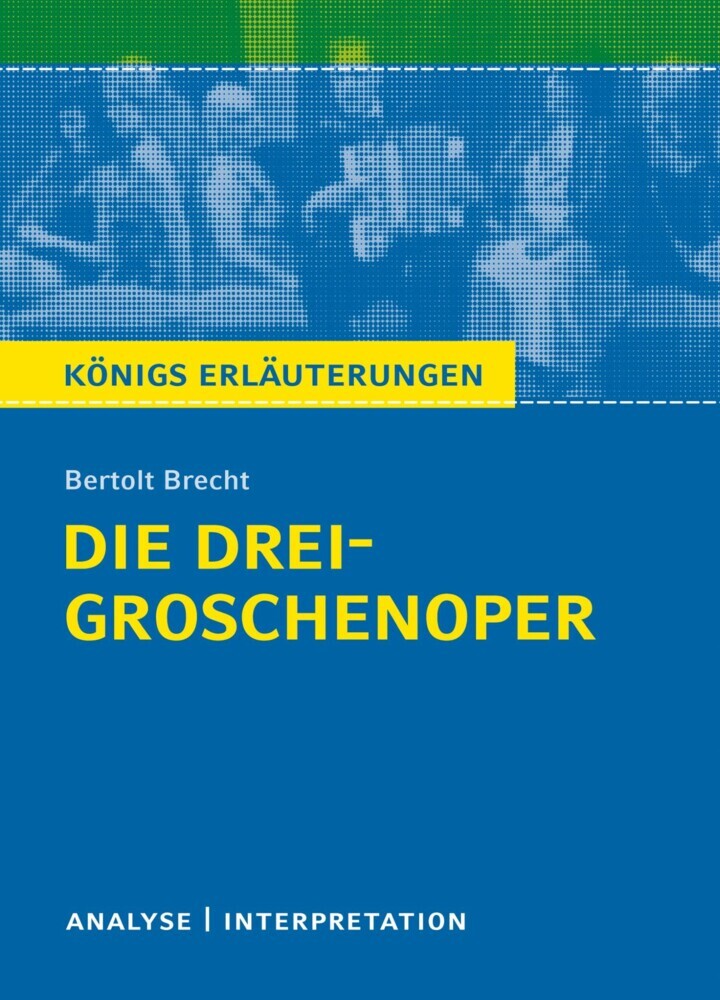 Die Dreigroschenoper. Königs Erläuterungen. main product photo