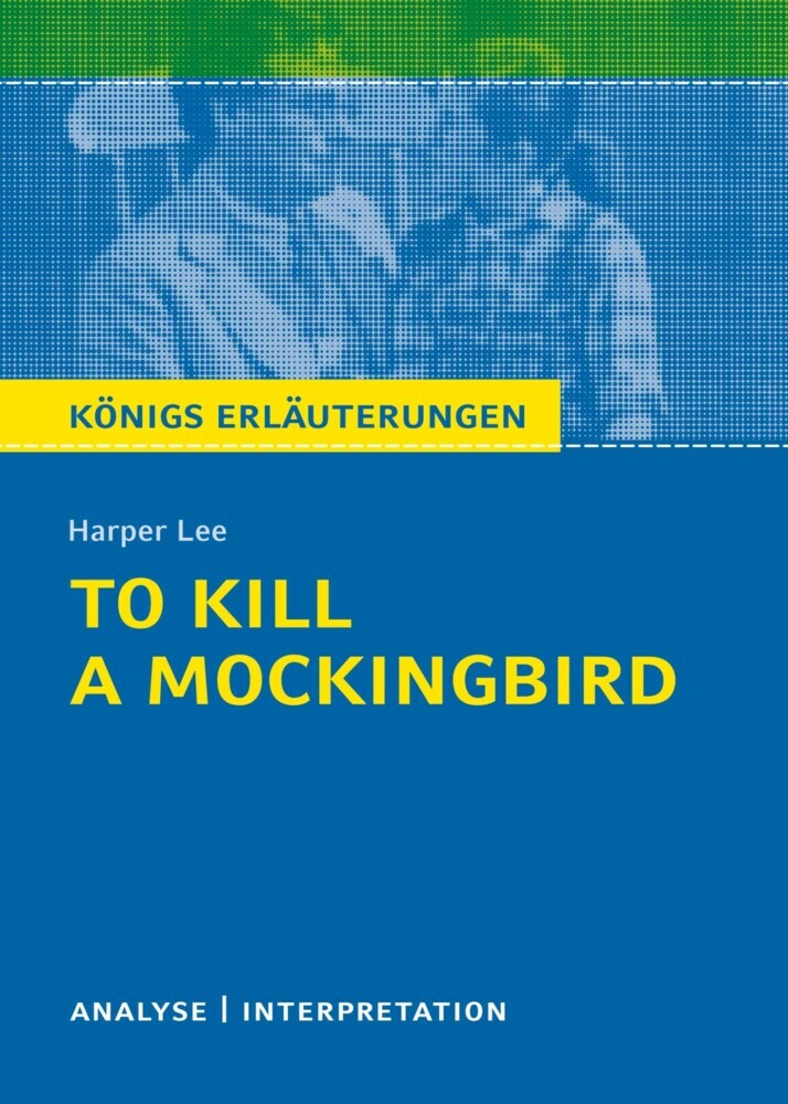 To Kill a Mockingbird. Königs Erläuterungen. main product photo