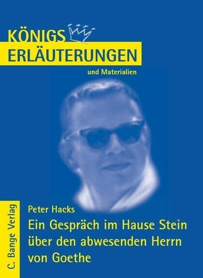 Ein Gespräch im Hause Stein über den abwesenden Herrn von Goethe von Peter Hacks. Textanalyse und Interpretation. main product photo