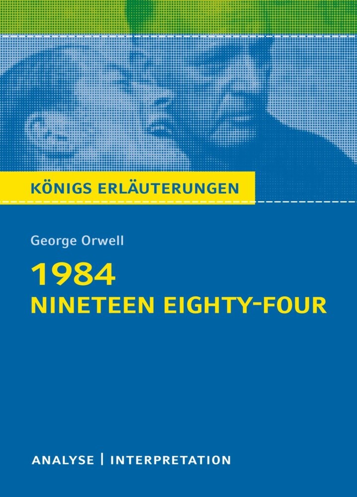 1984 - Nineteen Eighty-Four von George Orwell. Königs Erläuterungen. main product photo
