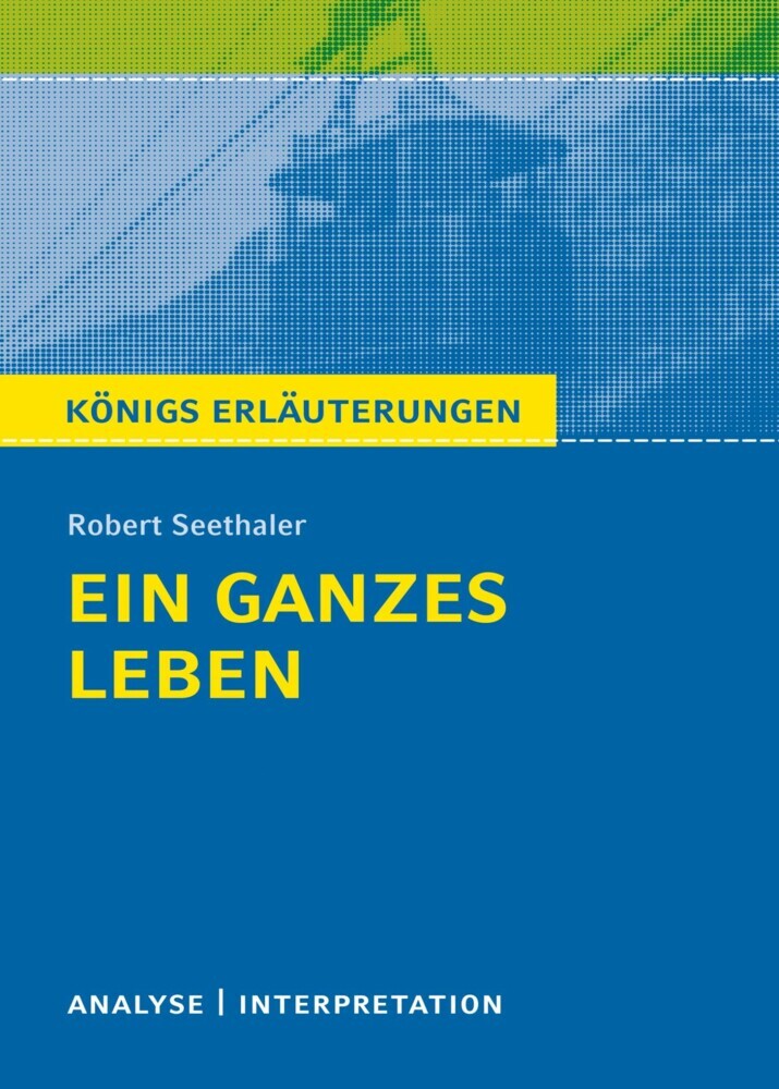 Ein ganzes Leben. Königs Erläuterung. main product photo