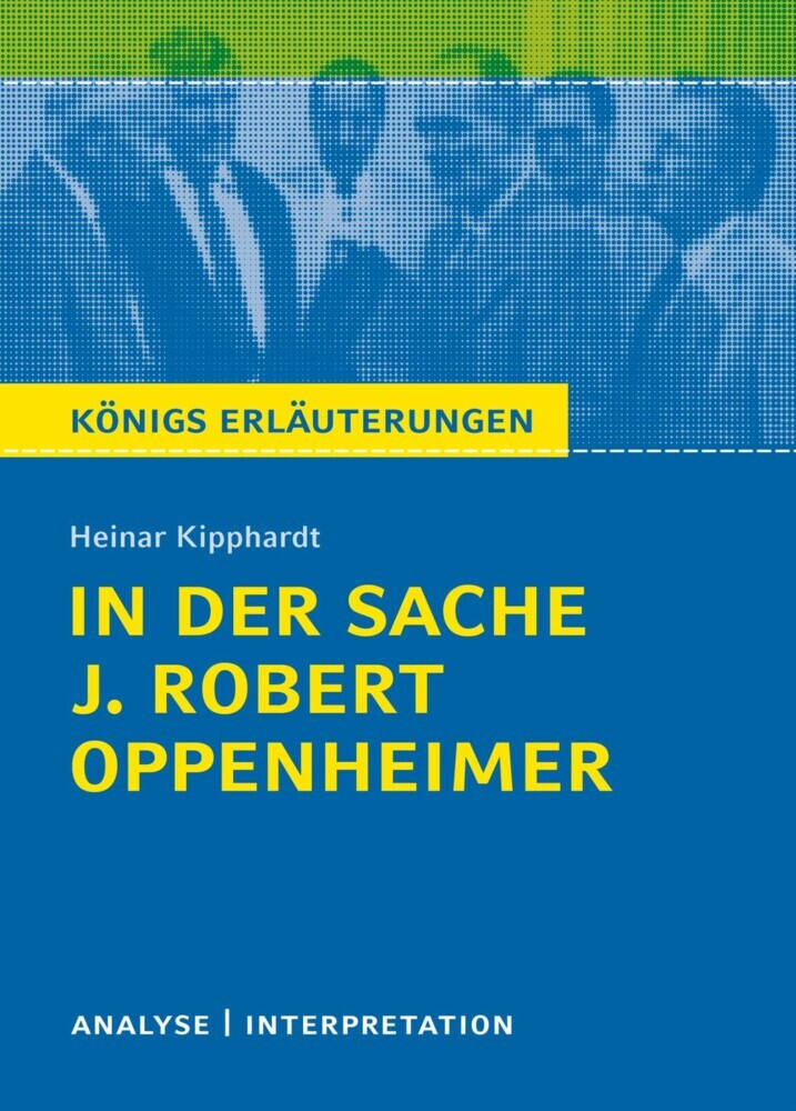 In der Sache J. Robert Oppenheimer. Königs Erläuterungen. main product photo