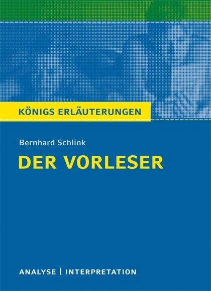 Der Vorleser von Bernhard Schlink. Textanalyse und Interpretation mit ausführlicher Inhaltsangabe und Abituraufgaben mit Lösungen. main product photo