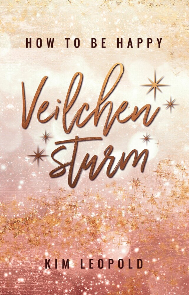 how to be happy: Veilchensturm (New Adult Romance) main product photo