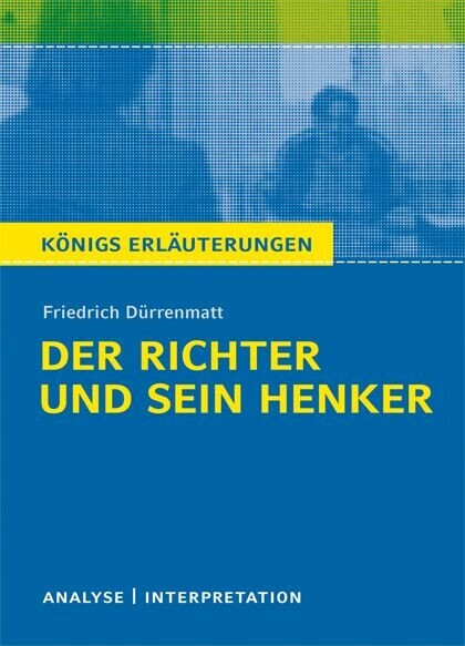 Der Richter und sein Henker von Friedrich Dürrenmatt. Textanalyse und Interpretation mit ausführlicher Inhaltsangabe und Abituraufgaben mit Lösungen. main product photo