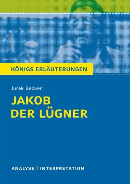Jakob der Lügner von Jurek Becker. Textanalyse und Interpretation mit ausführlicher Inhaltsangabe und Abituraufgaben mit Lösungen. main product photo
