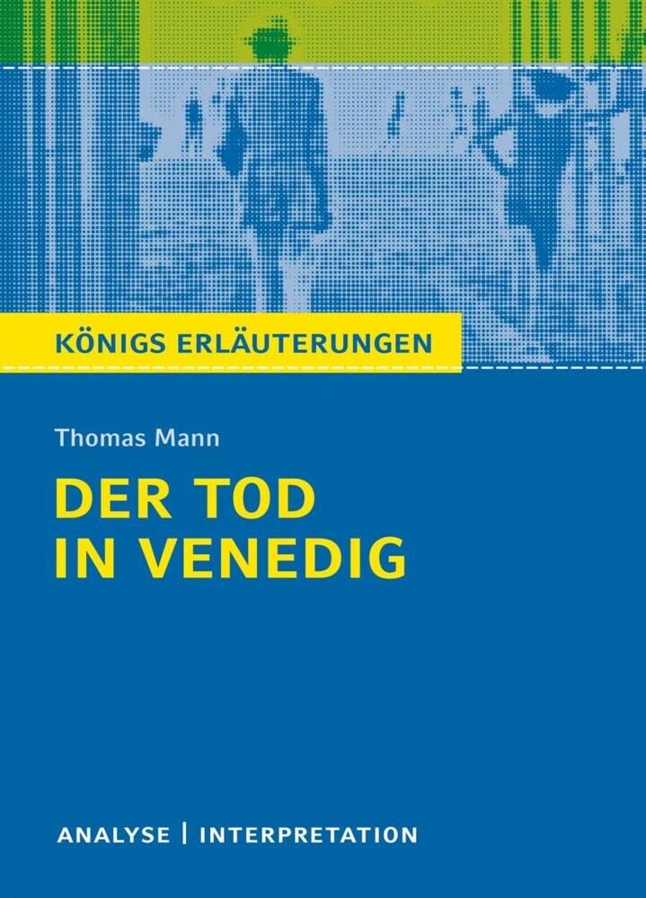 Der Tod in Venedig von Thomas Mann. Textanalyse und Interpretation mit ausführlicher Inhaltsangabe und Abituraufgaben mit Lösungen. main product photo