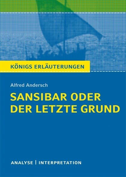 Sansibar oder der letzte Grund von Alfred Andersch. Textanalyse und Interpretation mit ausführlicher Inhaltsangabe und Abituraufgaben mit Lösungen. main product photo