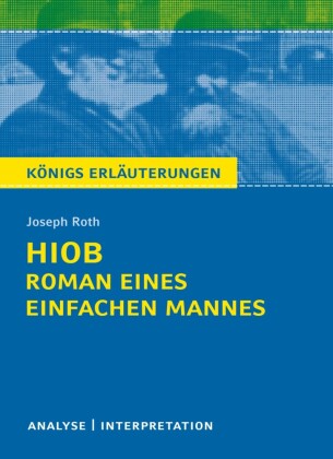 Hiob. Roman eines einfachen Mannes von Joseph Roth. Textanalyse und Interpretation mit ausführlicher Inhaltsangabe und Abituraufgaben mit Lösungen.