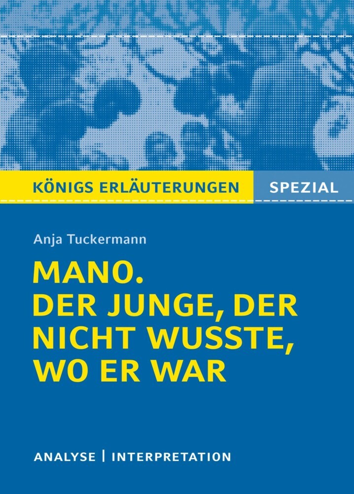 Mano. Der Junge, der nicht wusste, wo er war. Königs Erläuterungen. main product photo