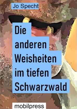 Die anderen Weisheiten im tiefen Schwarzwald