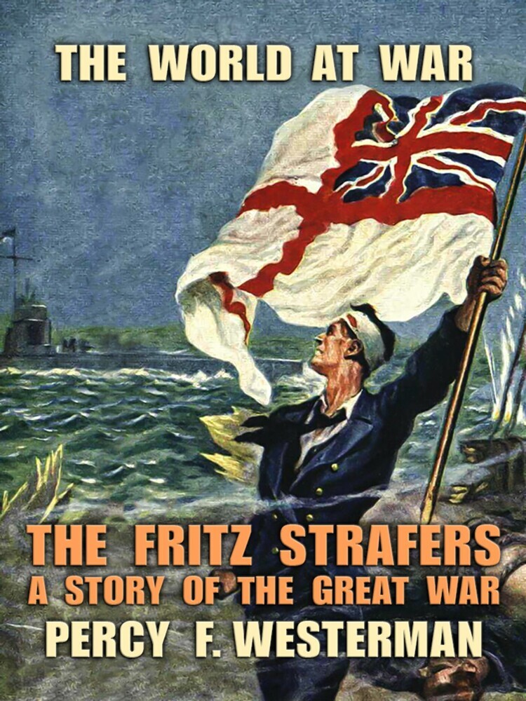 The Fritz Strafers A Story of the Great War main product photo