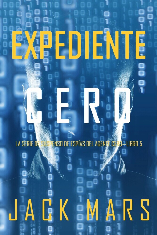 Expediente Cero (La Serie de Suspenso de Espías del Agente Cero-Libro #5) main product photo