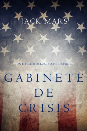 Gabinete de Crisis (Un Thriller de Luke Stone - Libro 3)