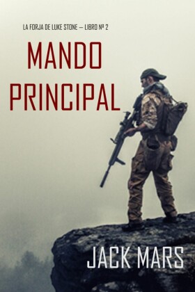 Mando Principal (La Forja de Luke Stone - Libro n° 2)