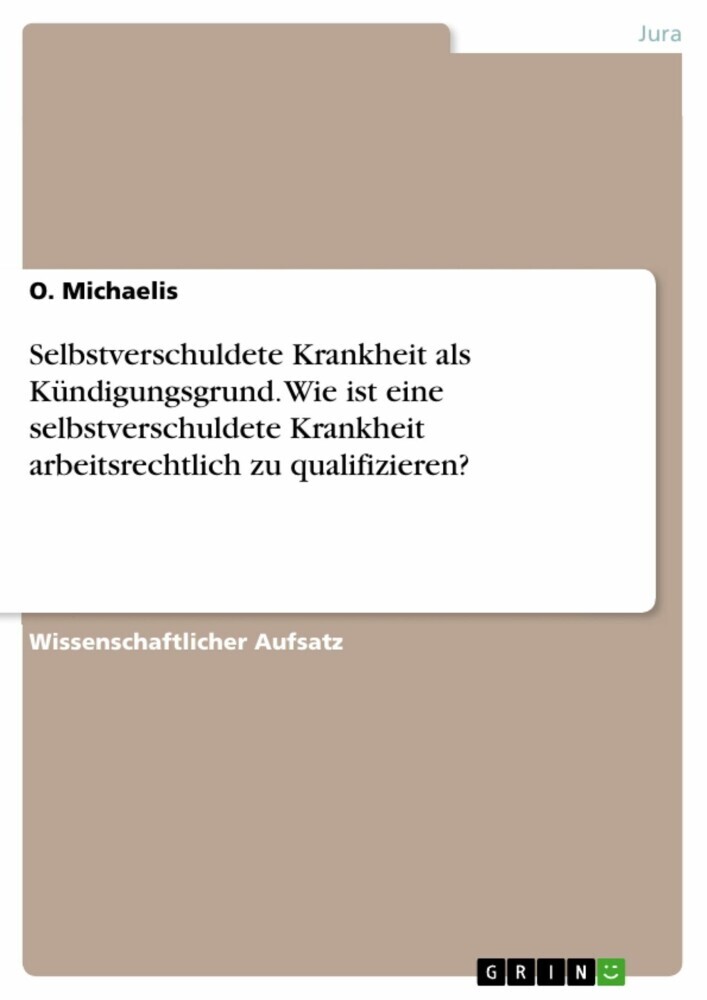 Selbstverschuldete Krankheit als Kündigungsgrund. Wie ist eine selbstverschuldete Krankheit arbeitsrechtlich zu qualifizieren? main product photo