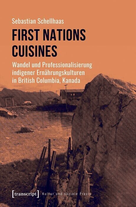 First Nations Cuisines - Wandel und Professionalisierung indigener Ernährungskulturen in British Columbia, Kanada main product photo