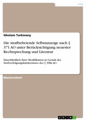 Die strafbefreiende Selbstanzeige nach    371 AO unter Berücksichtigung neuester Rechtsprechung und Literatur