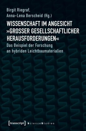 Wissenschaft im Angesicht »großer gesellschaftlicher Herausforderungen«
