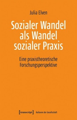 Sozialer Wandel als Wandel sozialer Praxis
