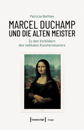Marcel Duchamp und die Alten Meister