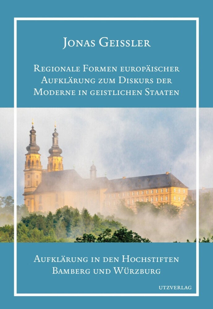 Regionale Formen europäischer Aufklärung zum Diskurs der Moderne in geistlichen Staaten main product photo