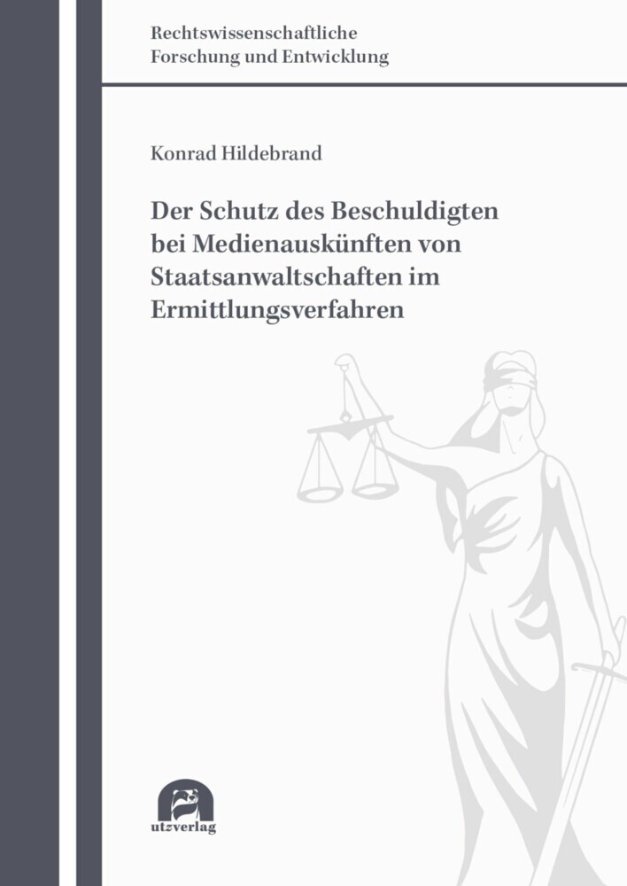 Der Schutz des Beschuldigten bei Medienauskünften von Staatsanwaltschaften im Ermittlungsverfahren main product photo