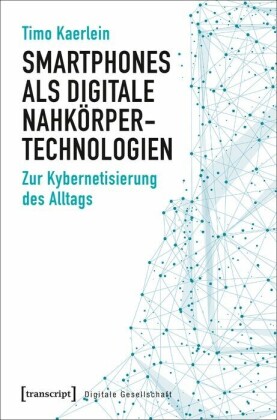 Smartphones als digitale Nahkörpertechnologien