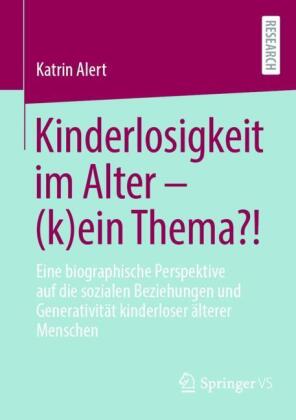 Kinderlosigkeit im Alter - (k)ein Thema?!