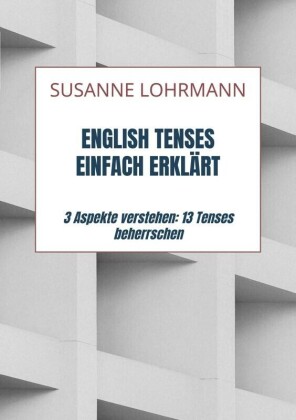 English Tenses einfach erklärt