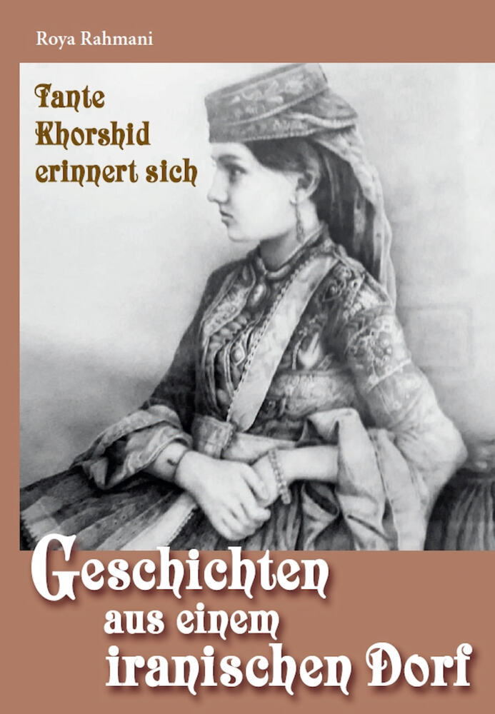 Geschichten aus einem iranischen Dorf - Tante Khorshid erinnert sich main product photo