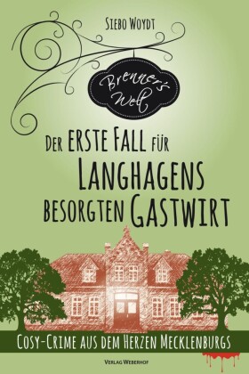 Brenner's Welt: Der erste Fall für Langhagens besorgten Gastwirt